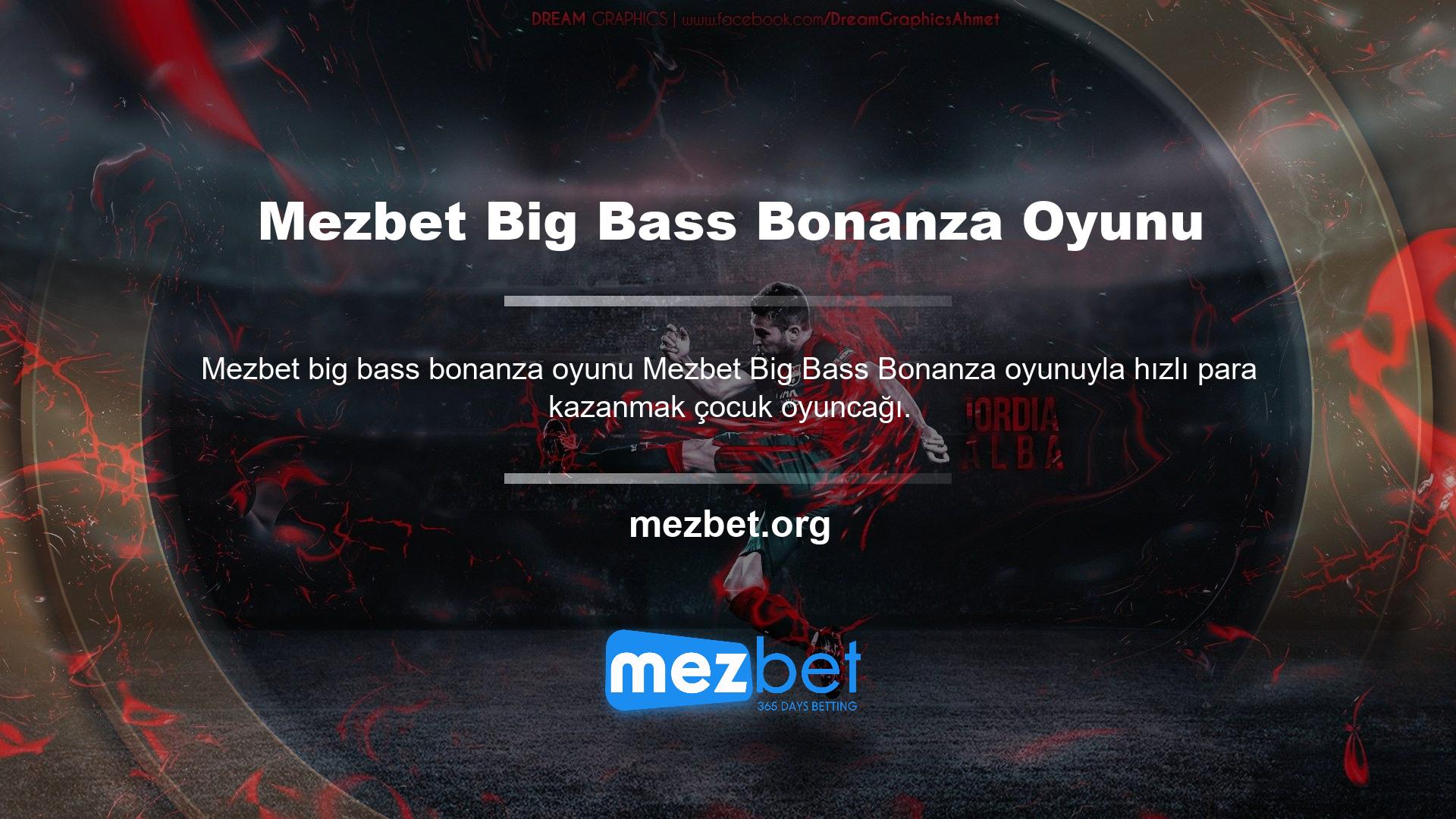 Mezbet Big Bass Bonanza oyunu aslında basittir
